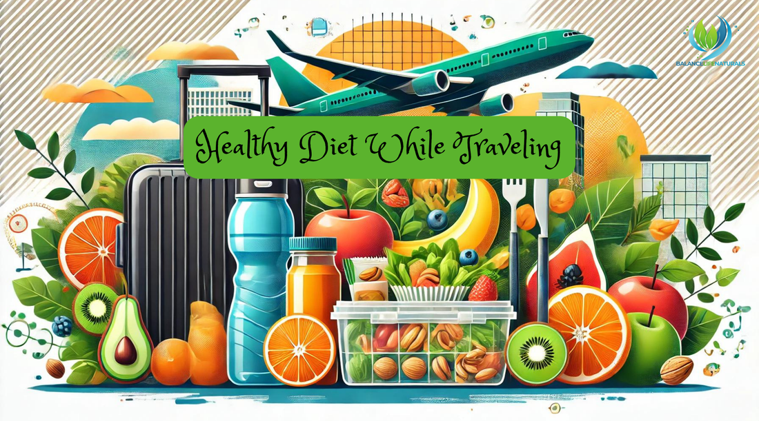 Maintaining a Healthy Diet While Traveling or During Busy Periods